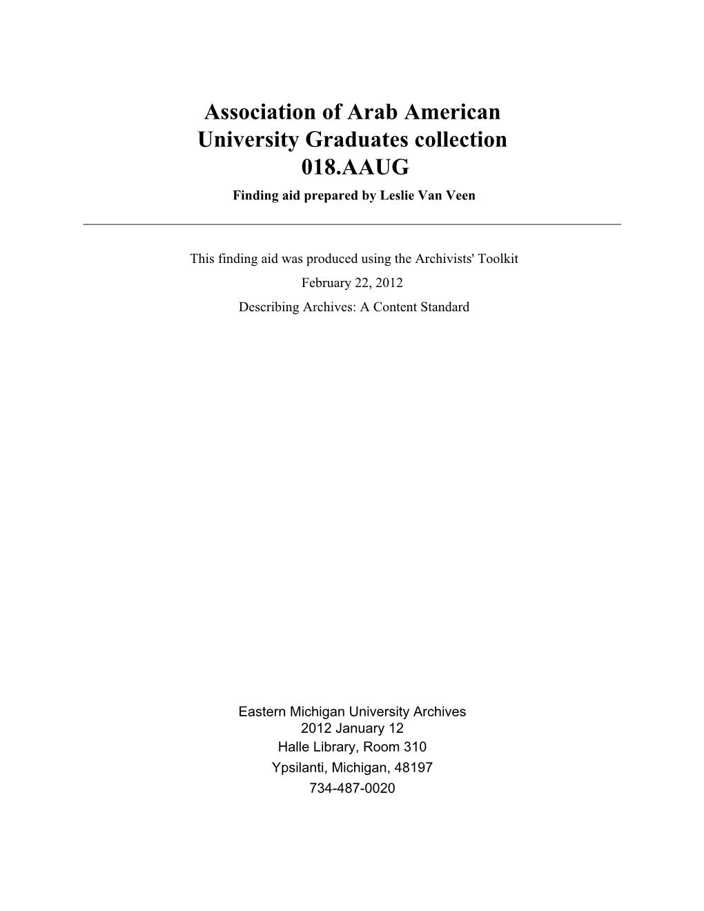 Association of Arab American University Graduates Collection 018.AAUG Finding Aid Prepared by Leslie Van Veen