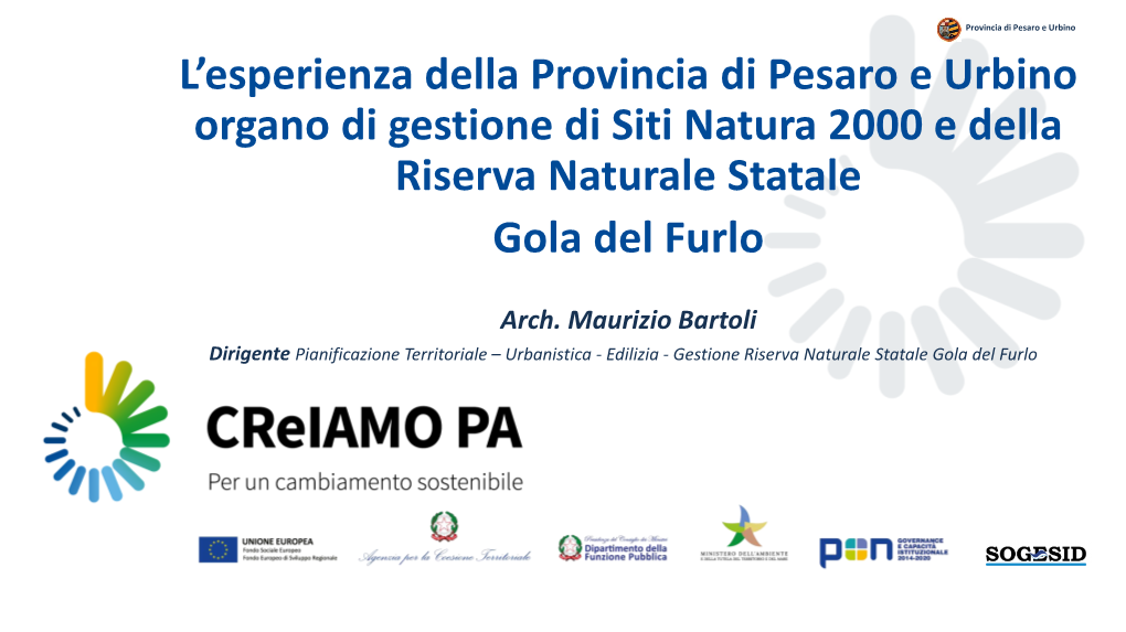 Maurizio Bartoli Dirigente Pianificazione Territoriale – Urbanistica - Edilizia - Gestione Riserva Naturale Statale Gola Del Furlo