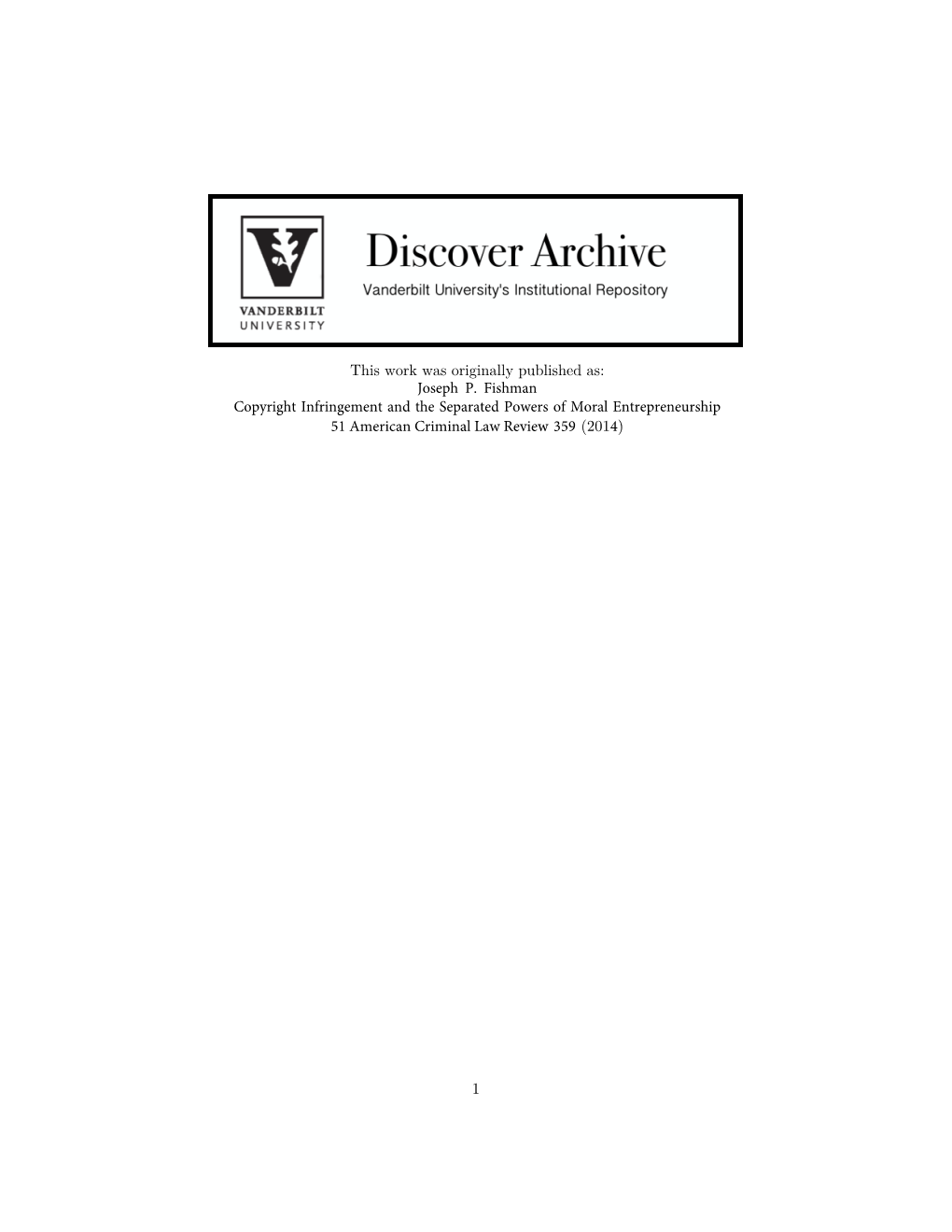 Joseph P. Fishman Copyright Infringement and the Separated Powers of Moral Entrepreneurship 51 American Criminal Law Review 359 (2014)