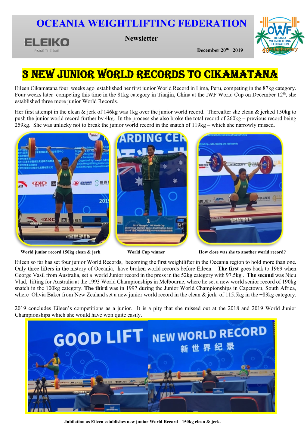 3 NEW JUNIOR WORLD RECORDS to CIKAMATANA Eileen Cikamatana Four Weeks Ago Established Her First Junior World Record in Lima, Peru, Competing in the 87Kg Category