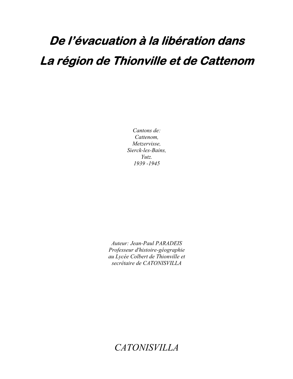 De L'évacuation À La Libération Dans La Région De Thionville Et De Cattenom