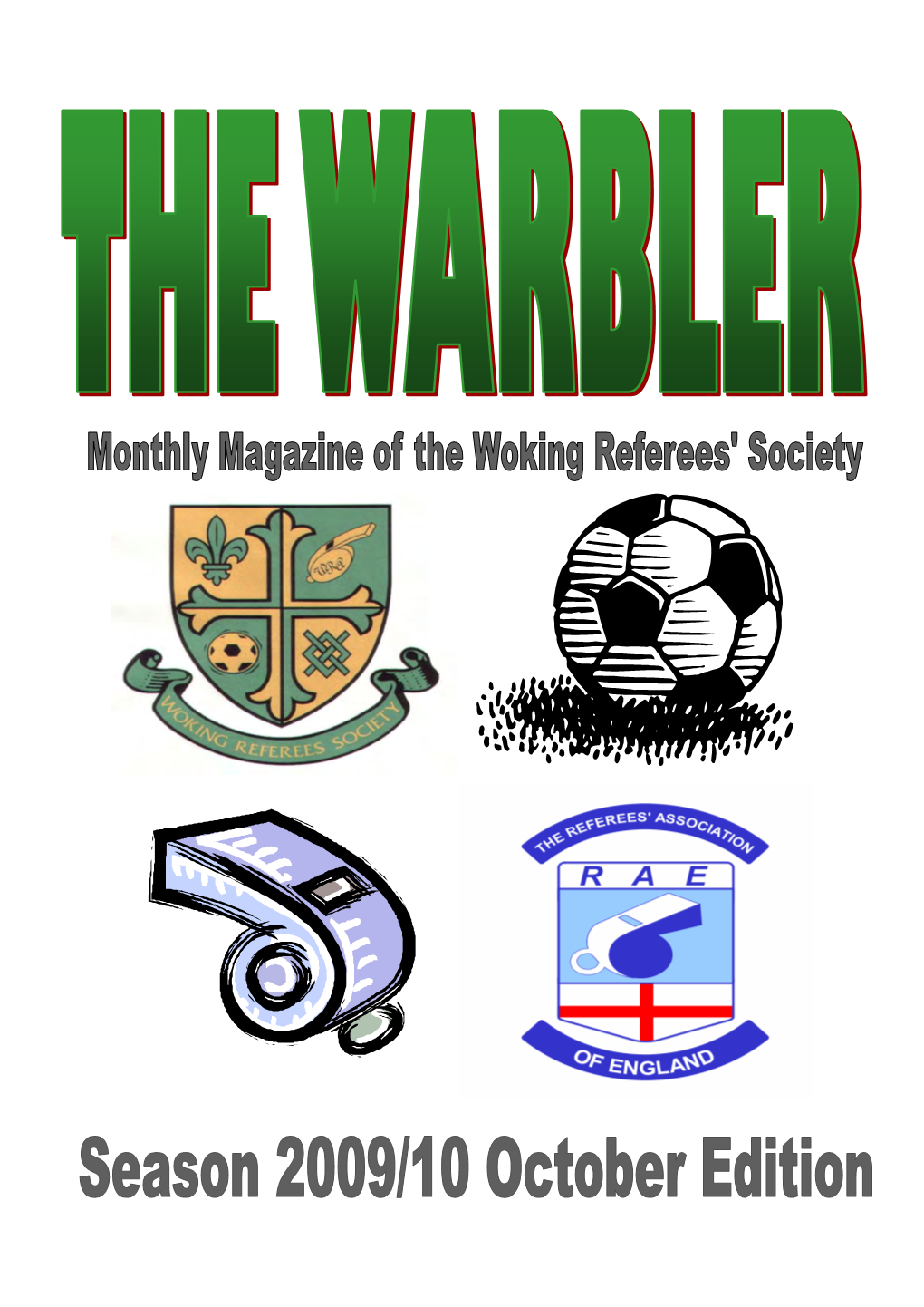 October 2009 1 the Warbler the Magazine of the Woking Referees‘ Society