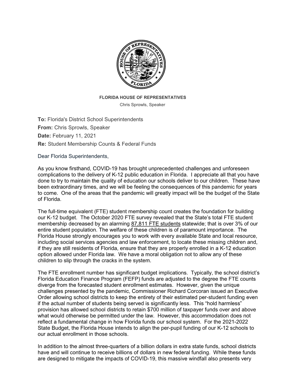 To: Florida's District School Superintendents From: Chris Sprowls, Speaker Date: February 11, 2021 Re: Student Membership Counts & Federal Funds