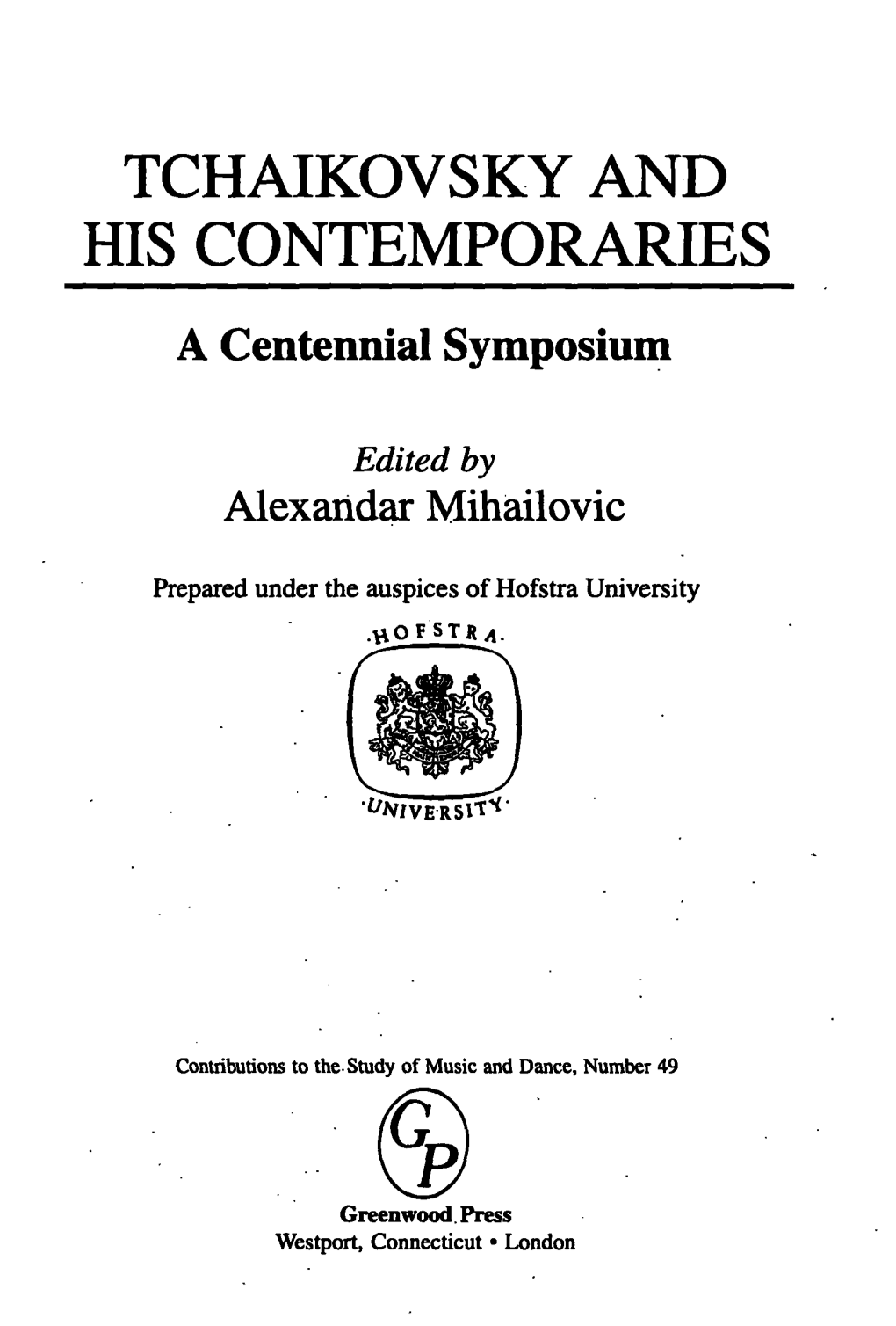 TCHAIKOVSKY and HIS CONTEMPORARIES a Centennial Symposium