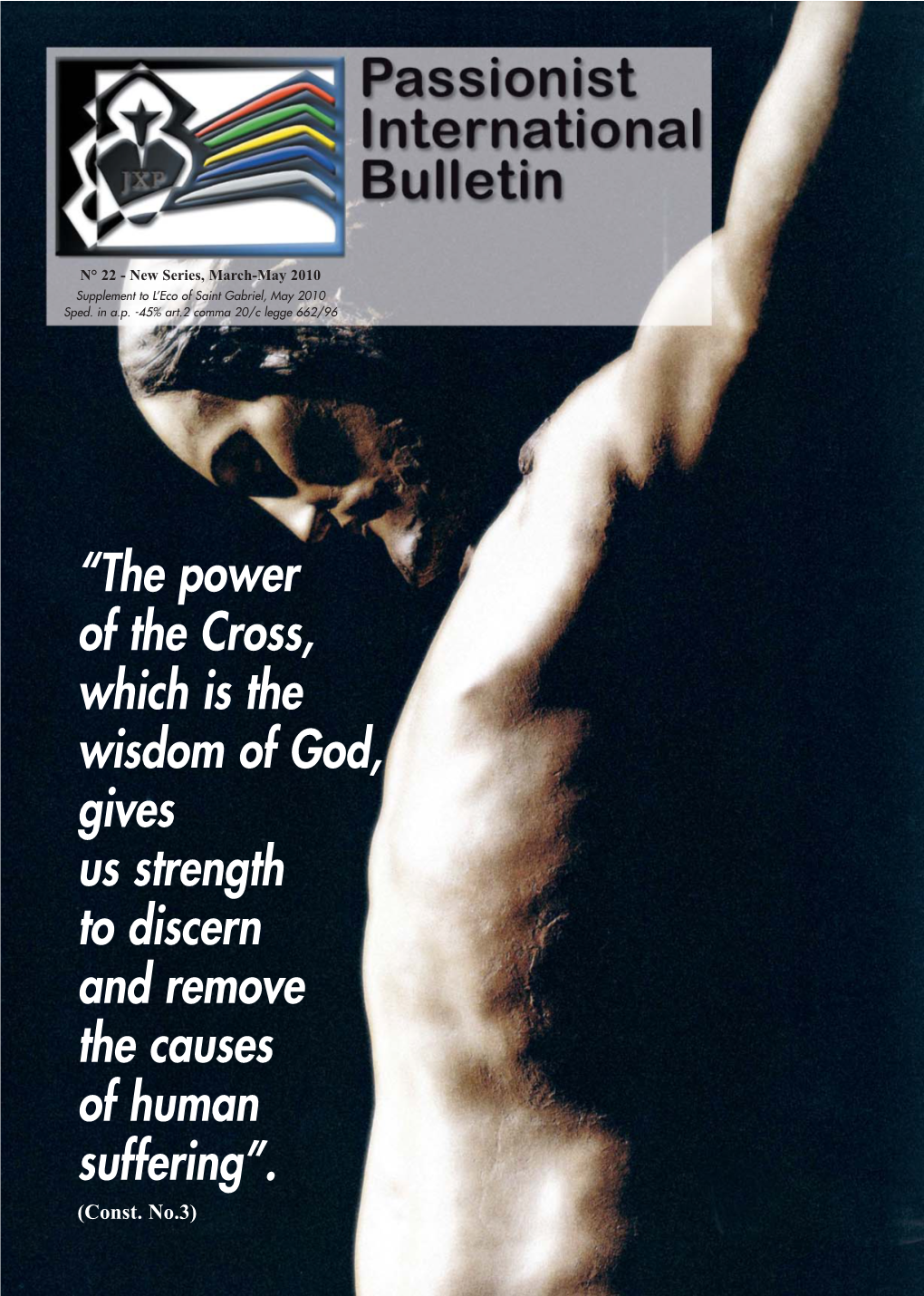 “The Power of the Cross, Which Is the Wisdom of God, Gives Us Strength to Discern and Remove the Causes of Human Suffering”. (Const