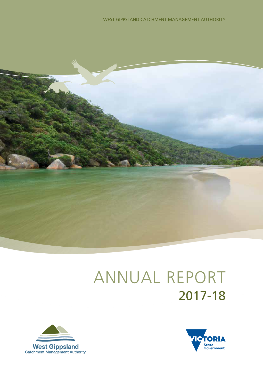 ANNUAL REPORT 2017-18 As a Leader in Natural Resource Management We Will Inspire and Facilitate Partnerships and Action to Achieve Improved Catchment Health
