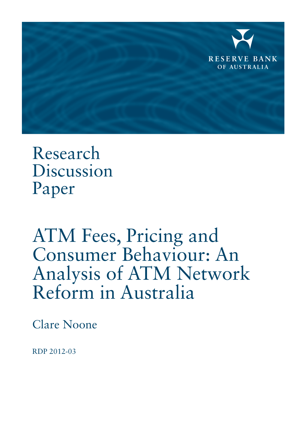 ATM Fees, Pricing and Consumer Behaviour: an Analysis of ATM Network Reform in Australia