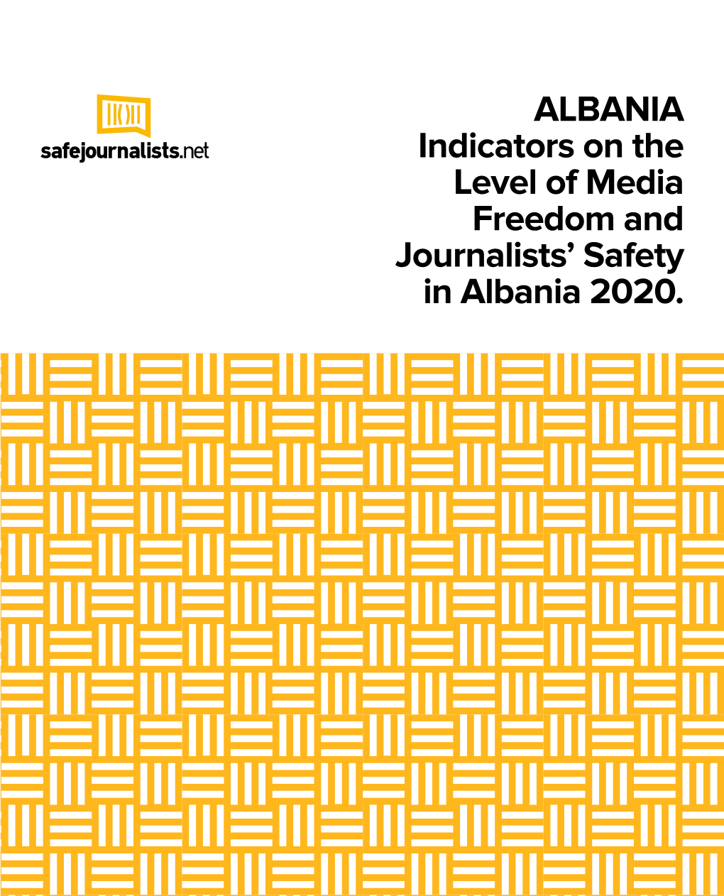 ALBANIA Indicators on the Level of Media Freedom and Journalists’ Safety in Albania 2020