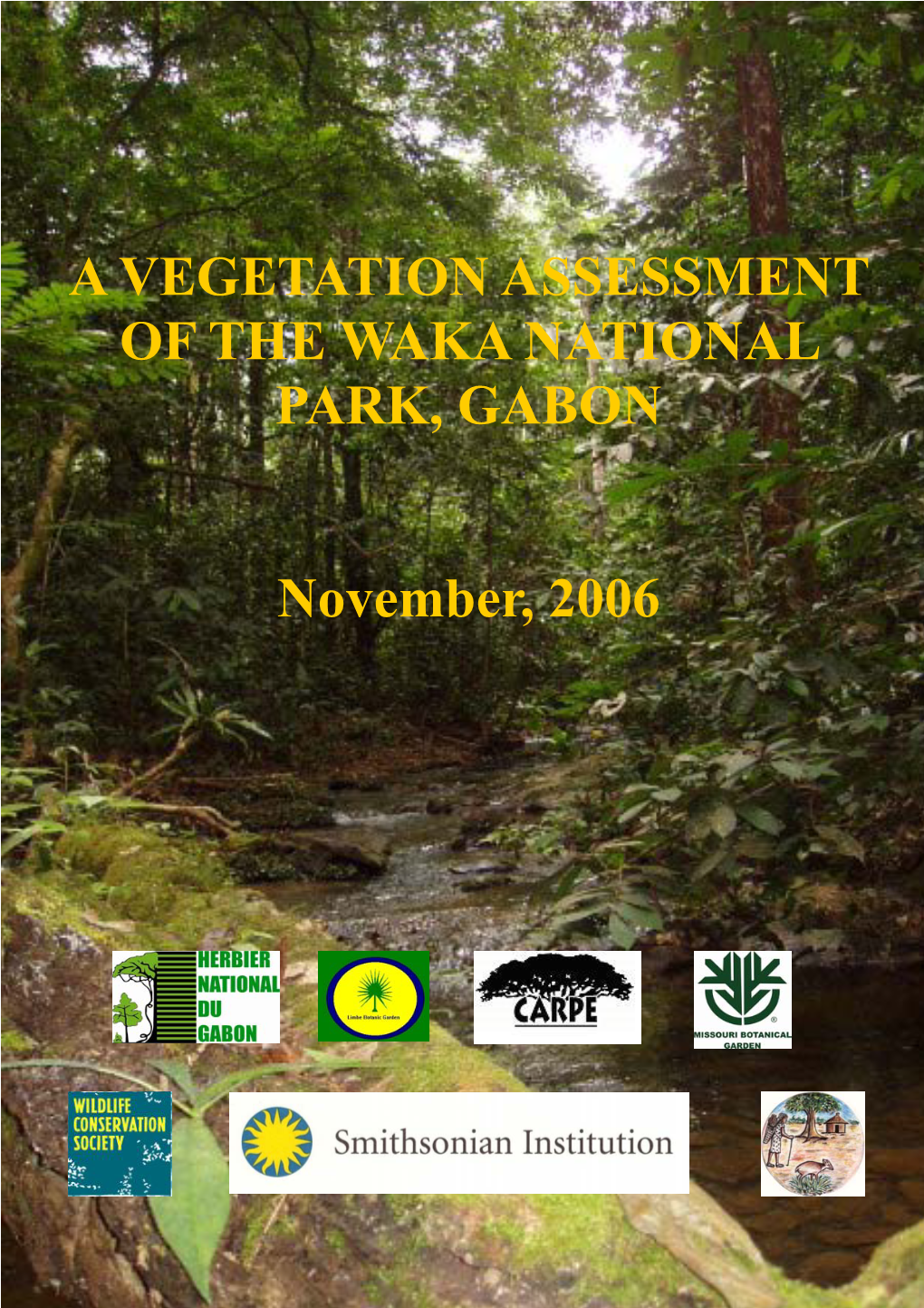 A VEGETATION ASSESSMENT of the WAKA NATIONAL PARK, GABON November, 2006