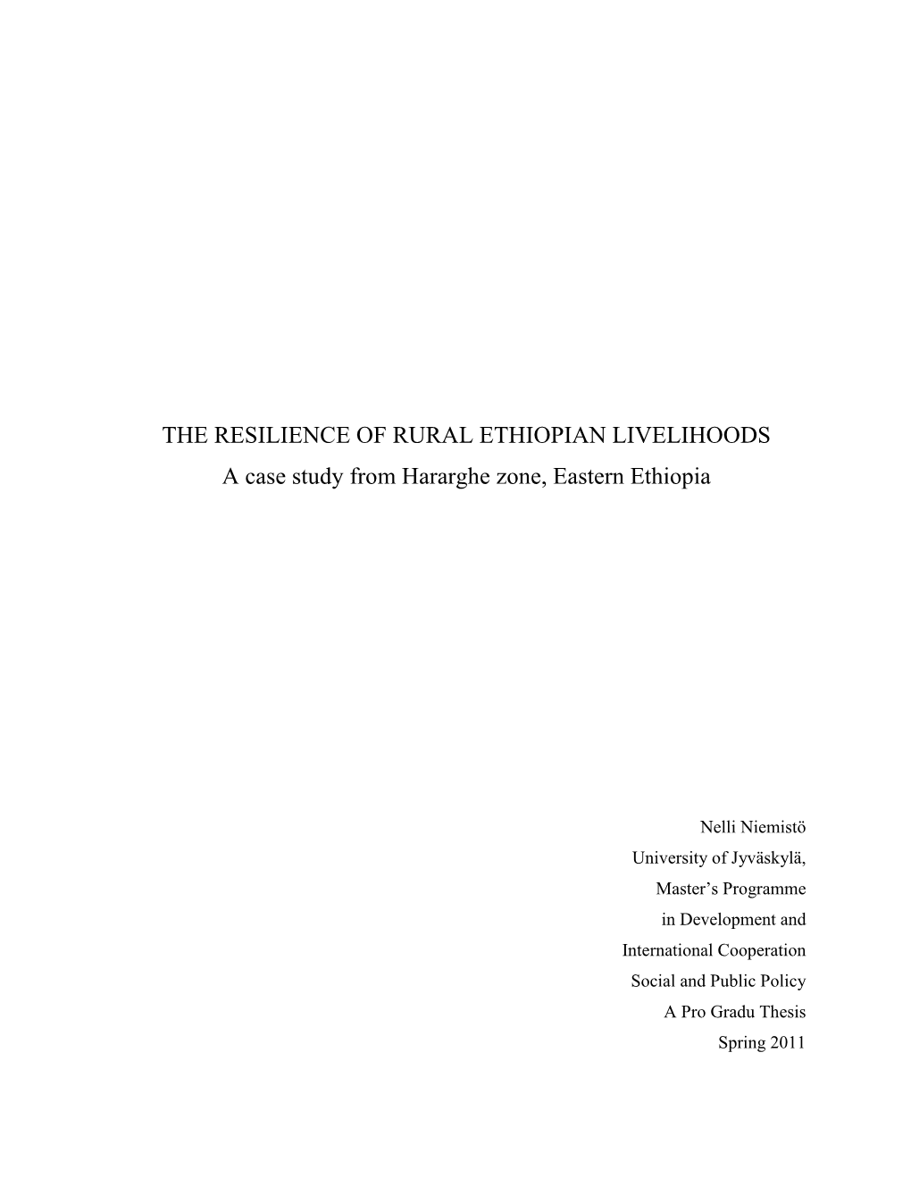 THE RESILIENCE of RURAL ETHIOPIAN LIVELIHOODS a Case Study from Hararghe Zone, Eastern Ethiopia