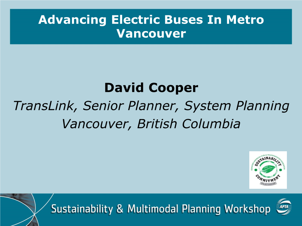 David Cooper Translink, Senior Planner, System Planning Vancouver, British Columbia Coast Transit Mountain Police Bus Company West Coast Roads and Express Bridges