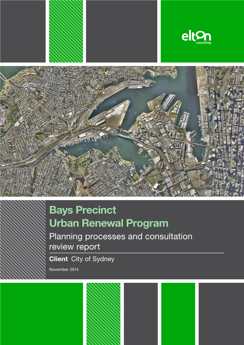 Bays Precinct Urban Renewal Program Planning Processes and Consultation Review Report Client City of Sydney