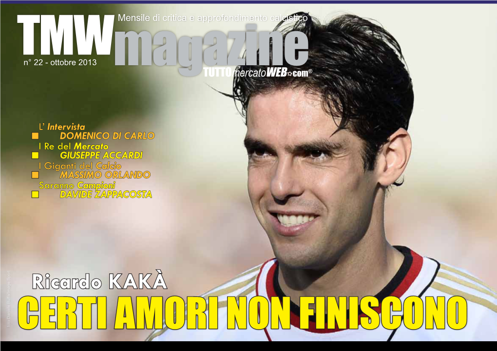 Ricardo Kakà Magazinetuttomercatoweb Com® 3 in Questo Numero Ricardo Kakà Mensile Di Critica E Approfondimento Calcistico