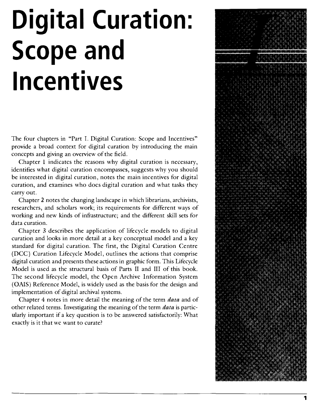Digital Curation: Scope and Incentives" Provide a Broad Context Fo R Digital Curation by Introducing the Main Concepts and Giving an Overview of the Field