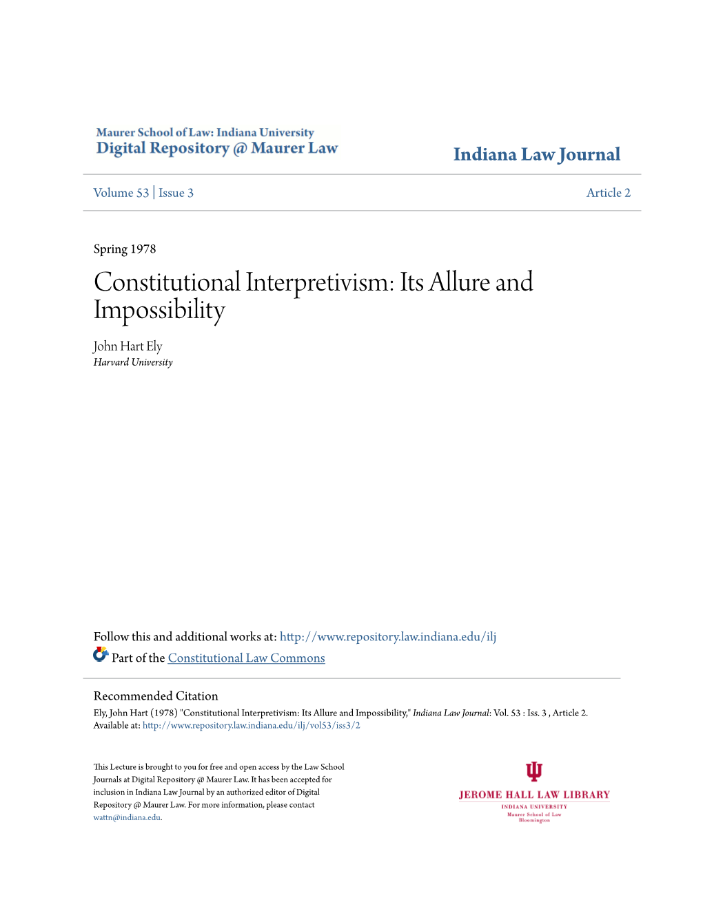 Constitutional Interpretivism: Its Allure and Impossibility John Hart Ely Harvard University