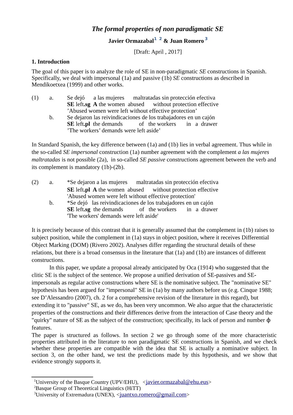 The Formal Properties of Non Paradigmatic SE Javier Ormazabal1 2 & Juan Romero 3 [Draft: April , 2017] 1