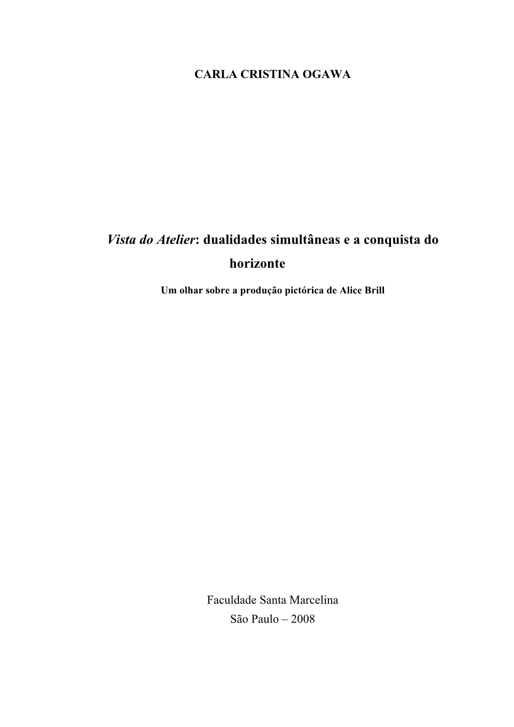 Vista Do Atelier: Dualidades Simultâneas E a Conquista Do Horizonte