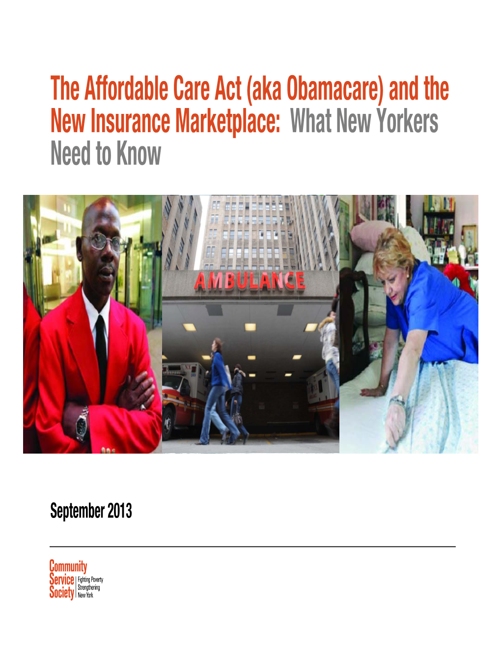 The Affordable Care Act (Aka Obamacare) and the New Insurance Marketplace: What New Yorkers Need to Know