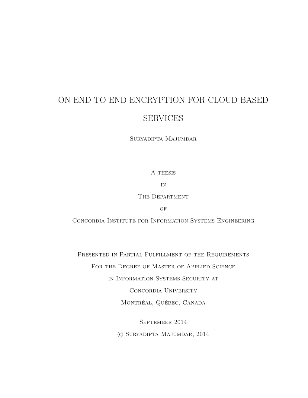 On End-To-End Encryption for Cloud-Based Services and Submitted in Partial Fulﬁllment of the Requirements for the Degree Of
