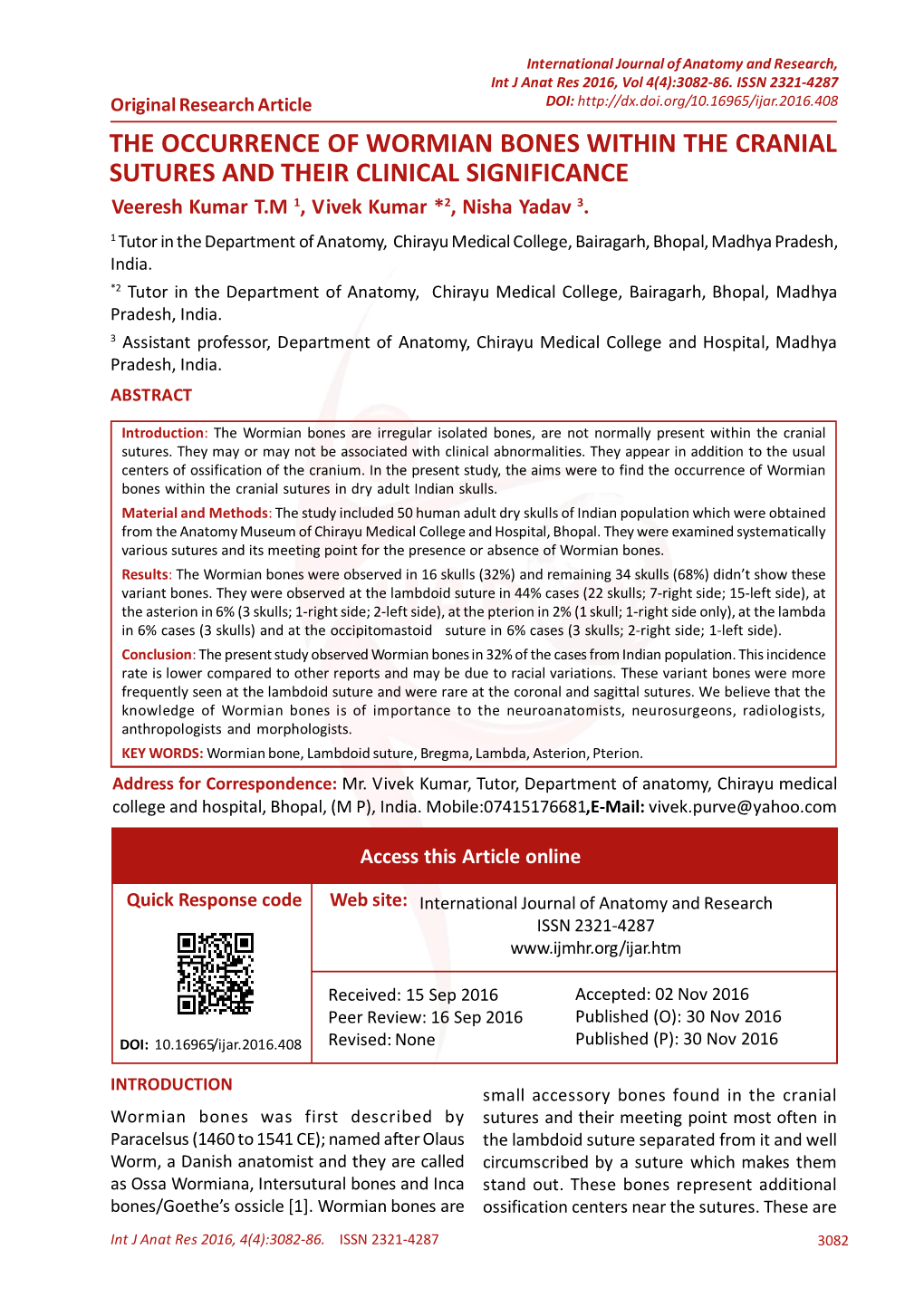 THE OCCURRENCE of WORMIAN BONES WITHIN the CRANIAL SUTURES and THEIR CLINICAL SIGNIFICANCE Veeresh Kumar T.M 1, Vivek Kumar *2, Nisha Yadav 3