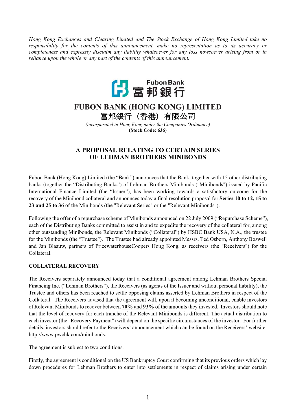 FUBON BANK (HONG KONG) LIMITED 富邦銀行（香港）有限公司 (Incorporated in Hong Kong Under the Companies Ordinance) (Stock Code: 636)