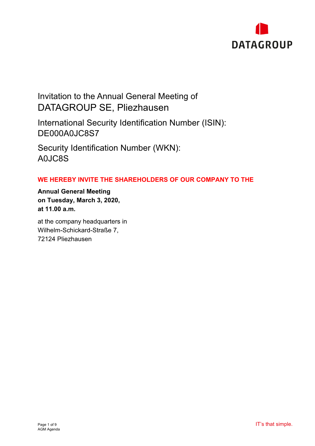 DATAGROUP SE, Pliezhausen International Security Identification Number (ISIN): DE000A0JC8S7 Security Identification Number (WKN): A0JC8S