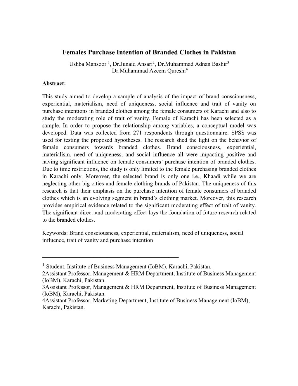 Females Purchase Intention of Branded Clothes in Pakistan Ushba Mansoor 1, Dr.Junaid Ansari2, Dr.Muhammad Adnan Bashir3 Dr.Muhammad Azeem Qureshi4