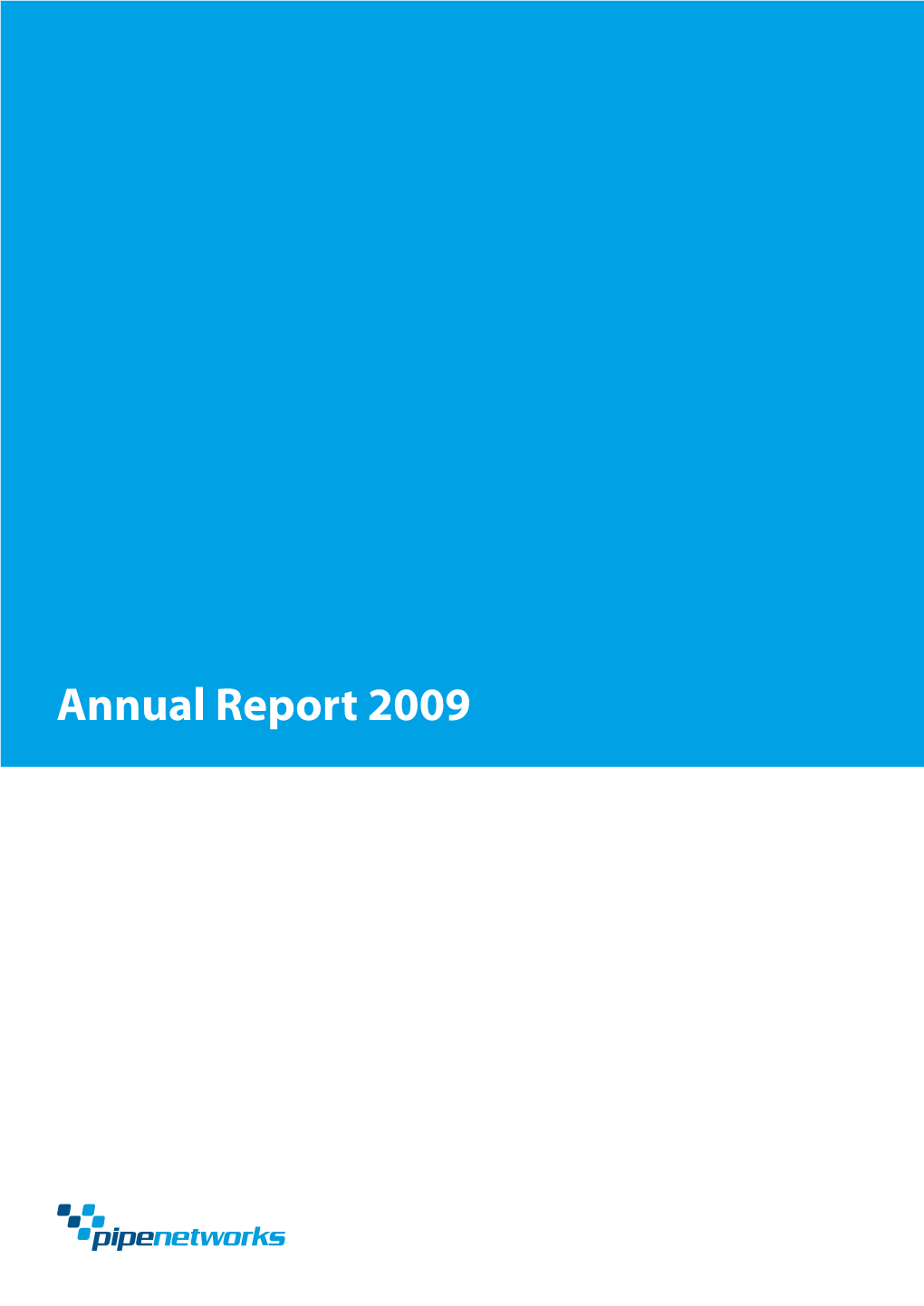 Annual Report 2009 PIPE Networks Limited