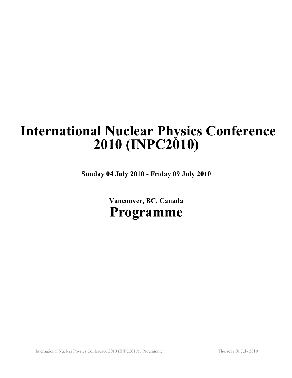 International Nuclear Physics Conference 2010 (INPC2010) Programme