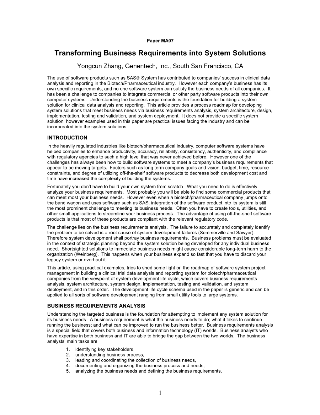 Transforming Business Requirements Into System Solutions Yongcun Zhang, Genentech, Inc., South San Francisco, CA