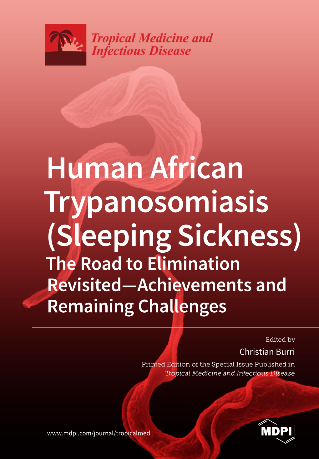 Sleeping Sickness) the Road to Elimination Revisited—Achievements and Remaining Challenges