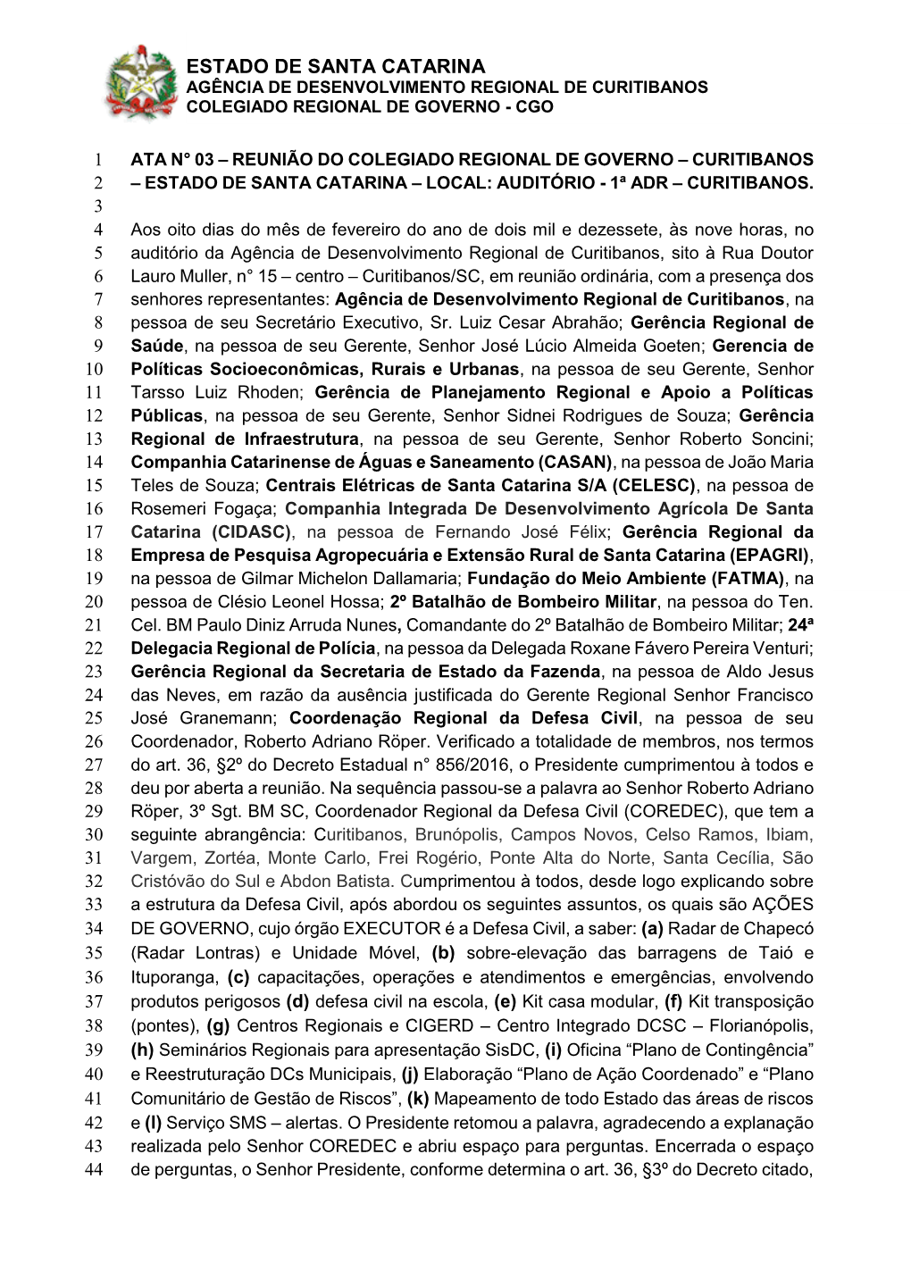 Estado De Santa Catarina Agência De Desenvolvimento Regional De Curitibanos Colegiado Regional De Governo - Cgo