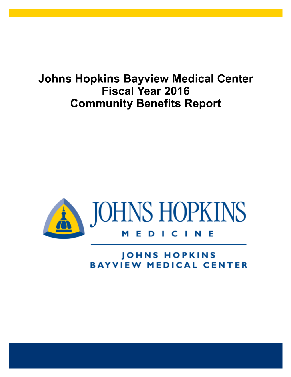 Johns Hopkins Bayview Medical Center Fiscal Year 2016 Community Benefits Report