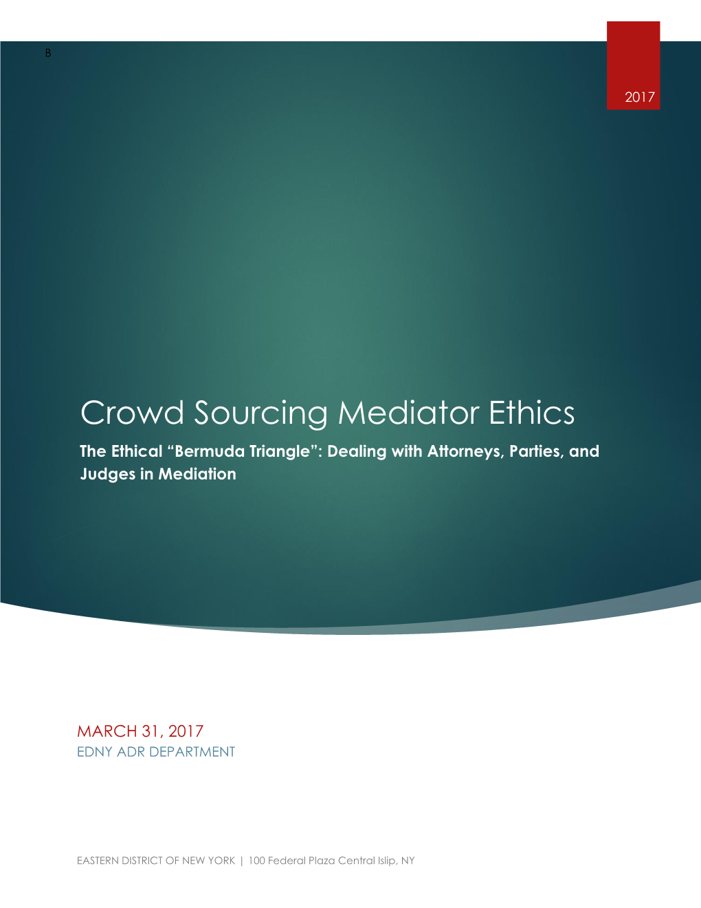 Crowd Sourcing Mediator Ethics the Ethical “Bermuda Triangle”: Dealing with Attorneys, Parties, and Judges in Mediation