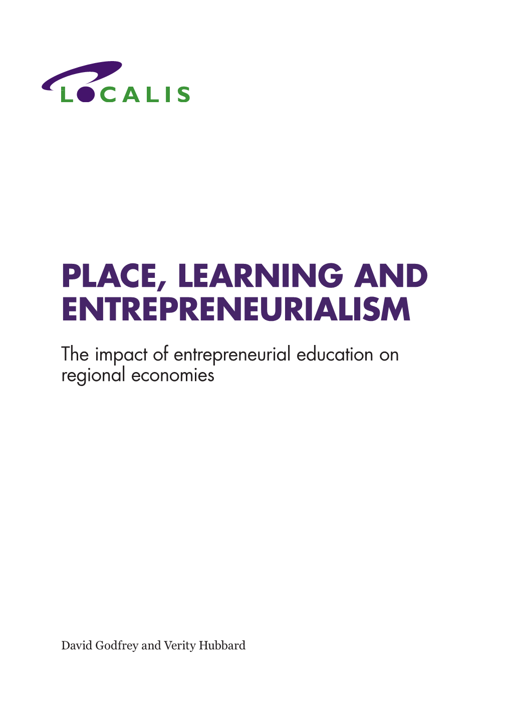 PLACE, LEARNING and ENTREPRENEURIALISM the Impact of Entrepreneurial Education on Regional Economies