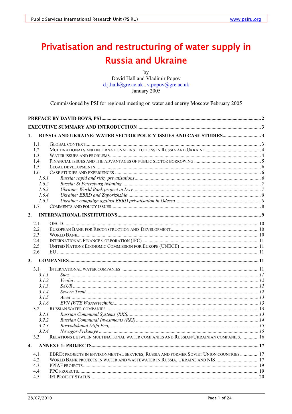 Privatisation and Restructuring of Water Supply in Russia and Ukraine by David Hall and Vladimir Popov D.J.Hall@Gre.Ac.Uk , V.Popov@Gre.Ac.Uk January 2005