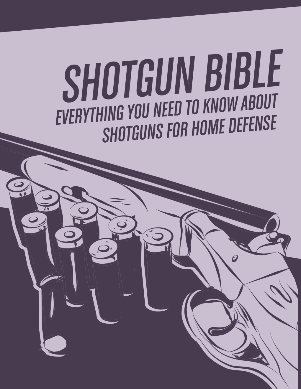 Shotgun Knowledge a Straightforward Look at All You Need to Know About Shotguns for Home Defense