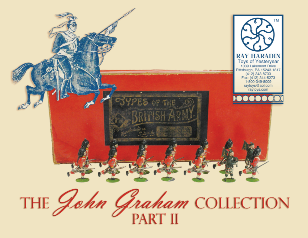 THE JOHN GRAHAM COLLECTION PART II RAY HARADIN TOYS of YESTERYEAR Catalog 50 the John Graham Collection John Graham Began Collecting Toy Soldiers As a Child of Nine