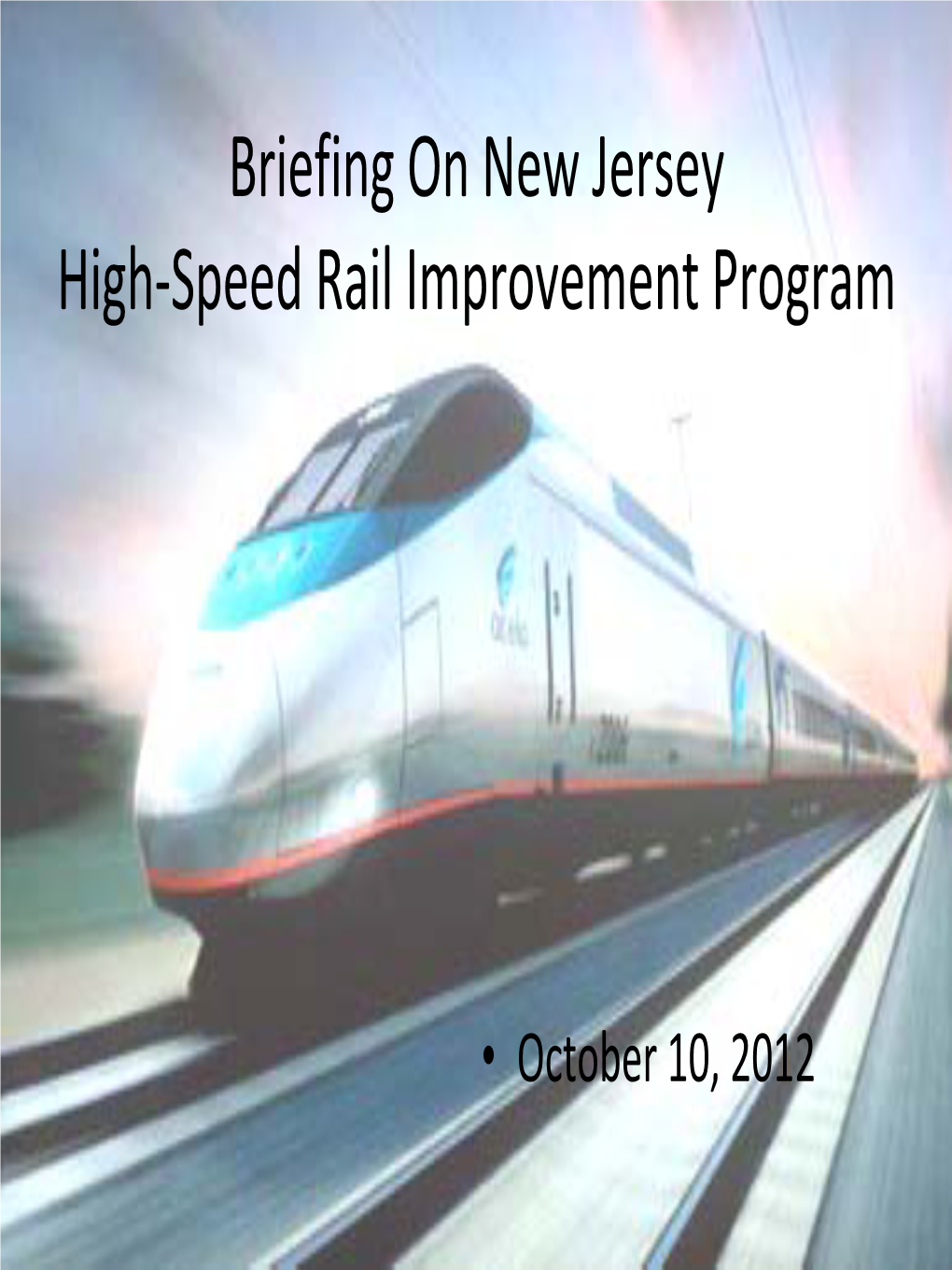 Briefing on New Jersey High-Speed Intercity Passenger Rail Program