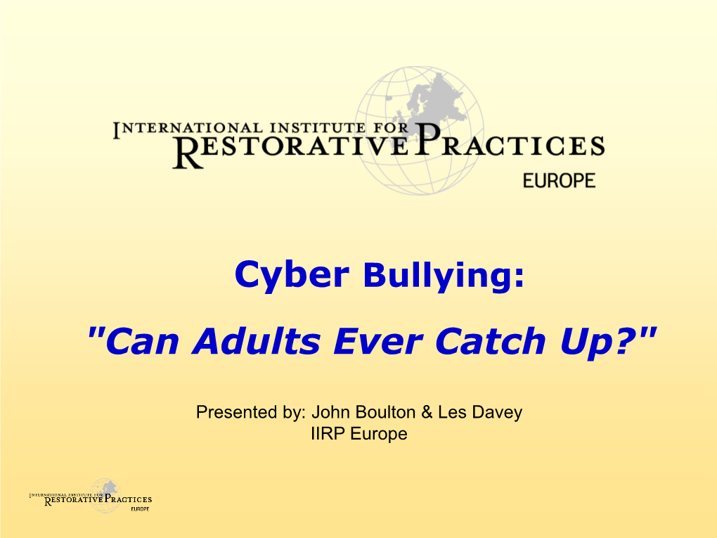 Cyber Bullying: "Can Adults Ever Catch Up?"
