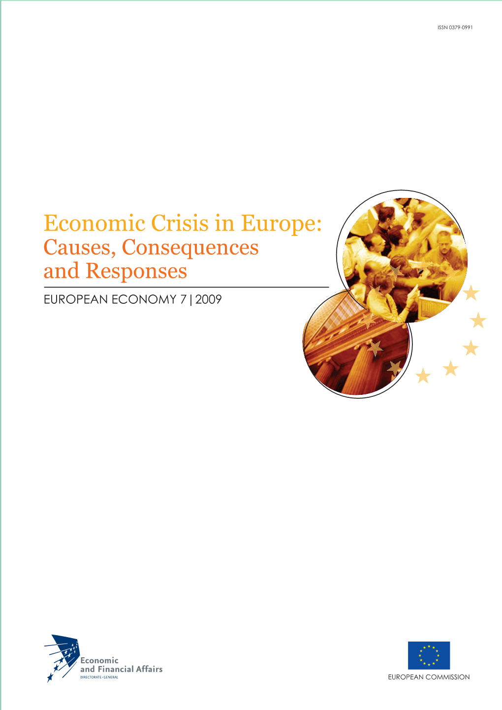 Economic Crisis in Europe: Causes, Consequences and Responses EUROPEAN ECONOMY 7|2009