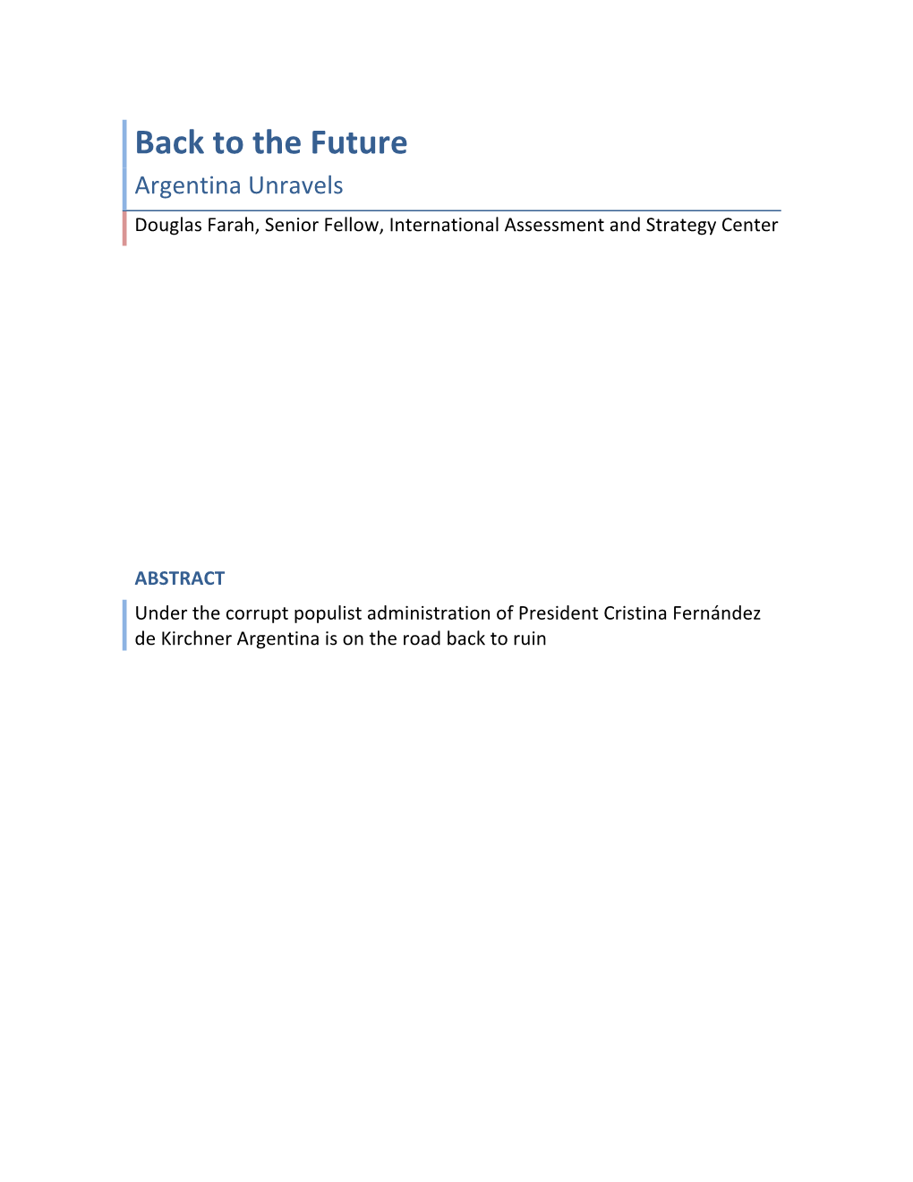 The Future Argentina Unravels Douglas Farah, Senior Fellow, International Assessment and Strategy Center