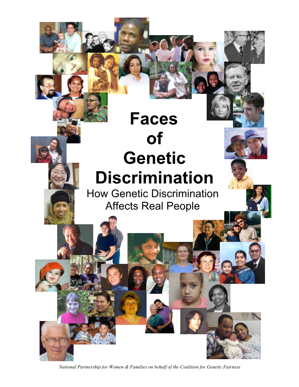 Faces of Genetic Discrimination I July 2004 ACKNOWLEDGMENTS