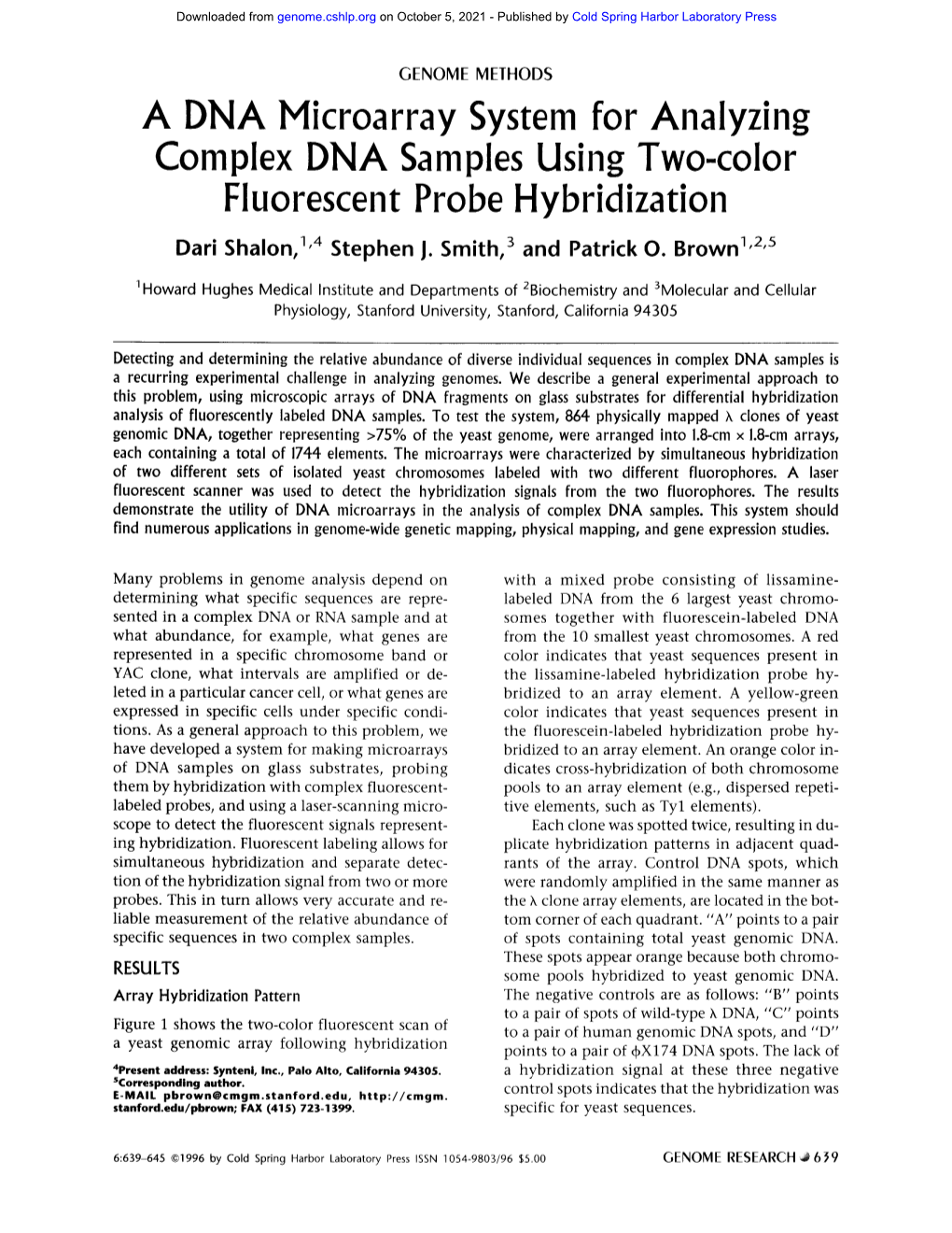 A DNA Microarray System for Analyzing Complex DNA Samples Using Two-Color Fluorescent Probe Hybridization Dari Shalon, 1'4 Stephen J