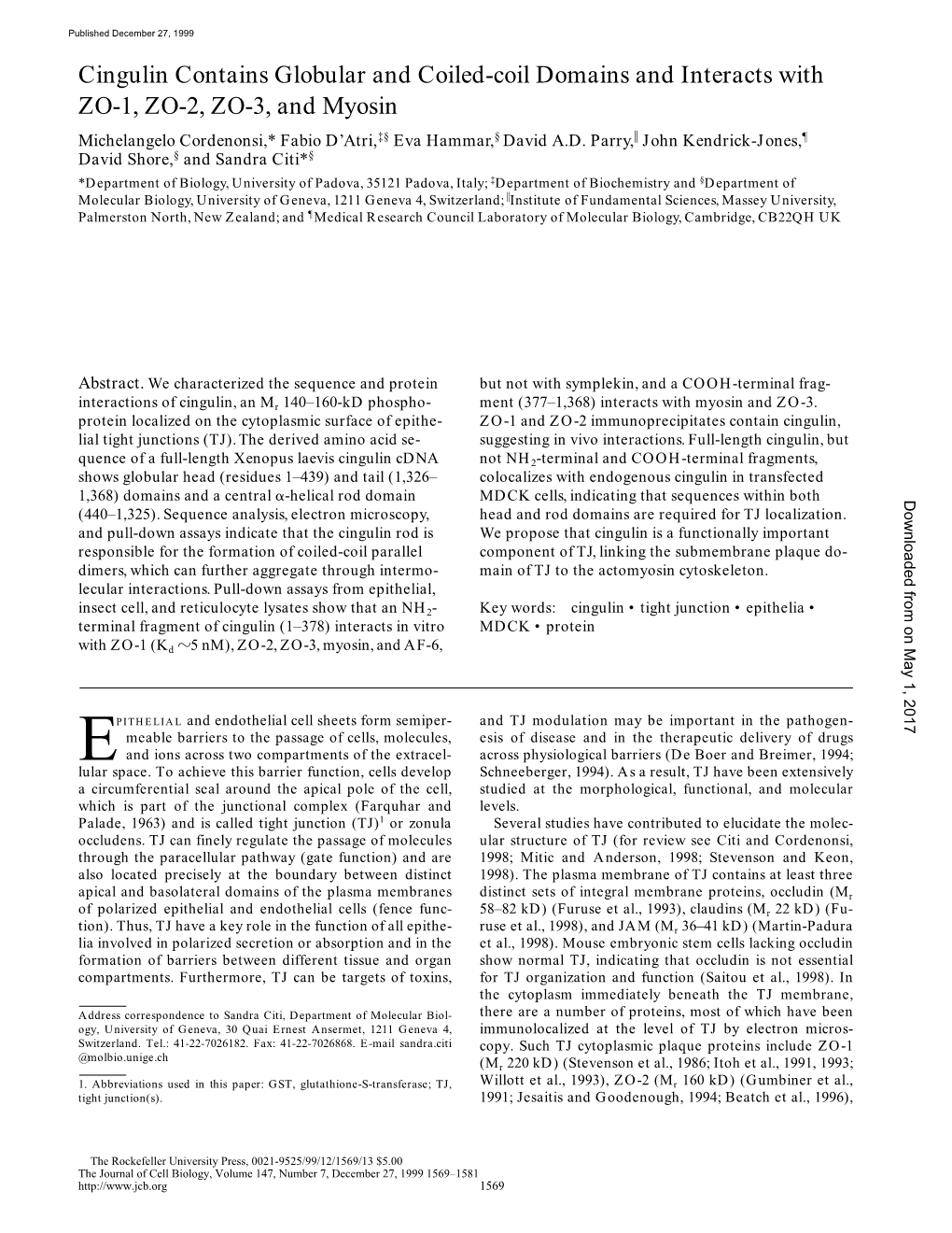 Cingulin Contains Globular and Coiled-Coil Domains and Interacts with ZO-1, ZO-2, ZO-3, and Myosin Michelangelo Cordenonsi,* Fabio D’Atri,‡§ Eva Hammar,§ David A.D