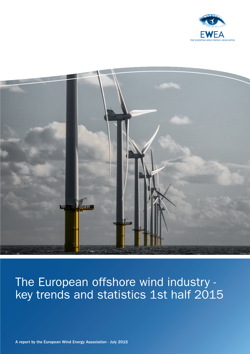 The European Offshore Wind Industry - Key Trends and Statistics 1St Half 2015