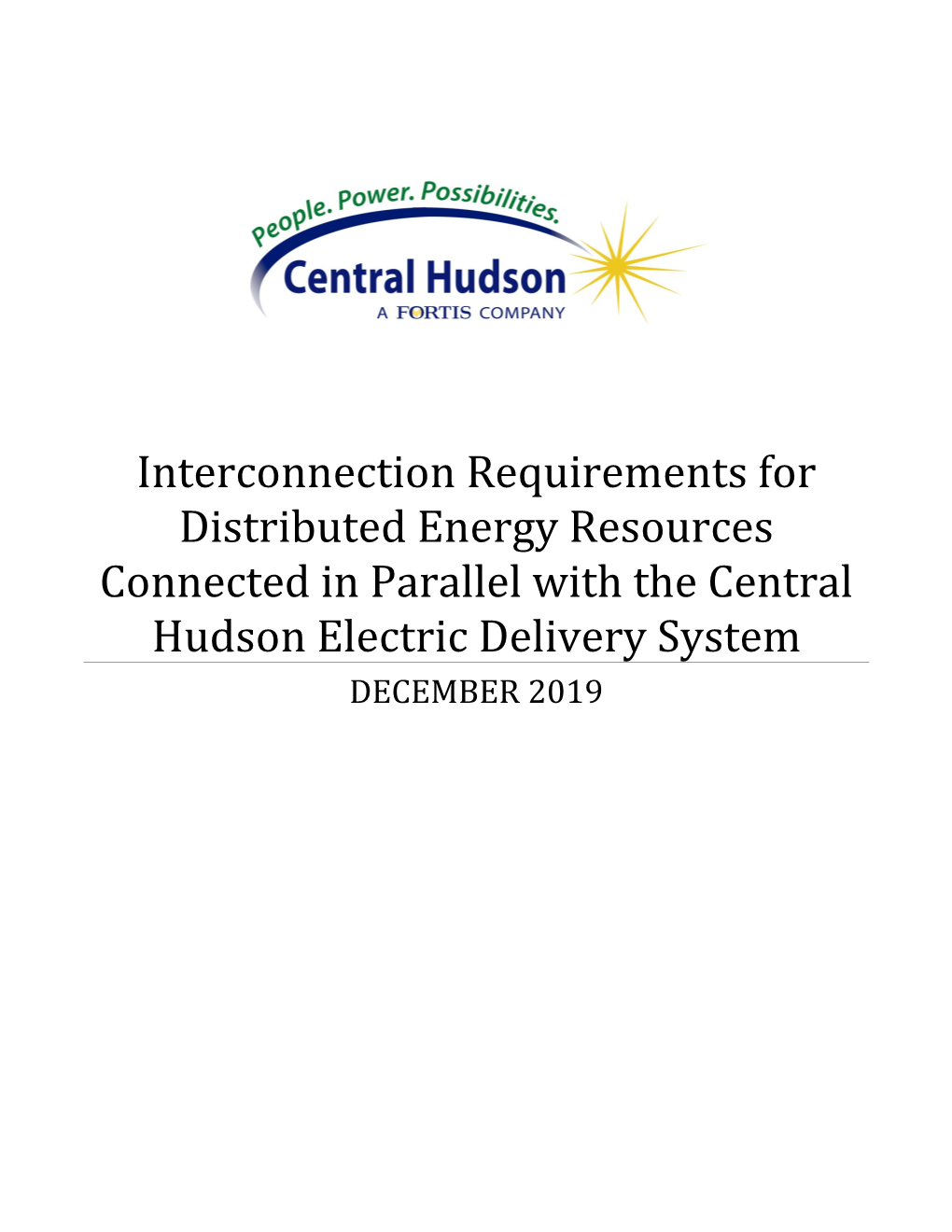 Interconnection Requirements for Distributed Energy Resources Connected in Parallel with the Central Hudson Electric Delivery System DECEMBER 2019