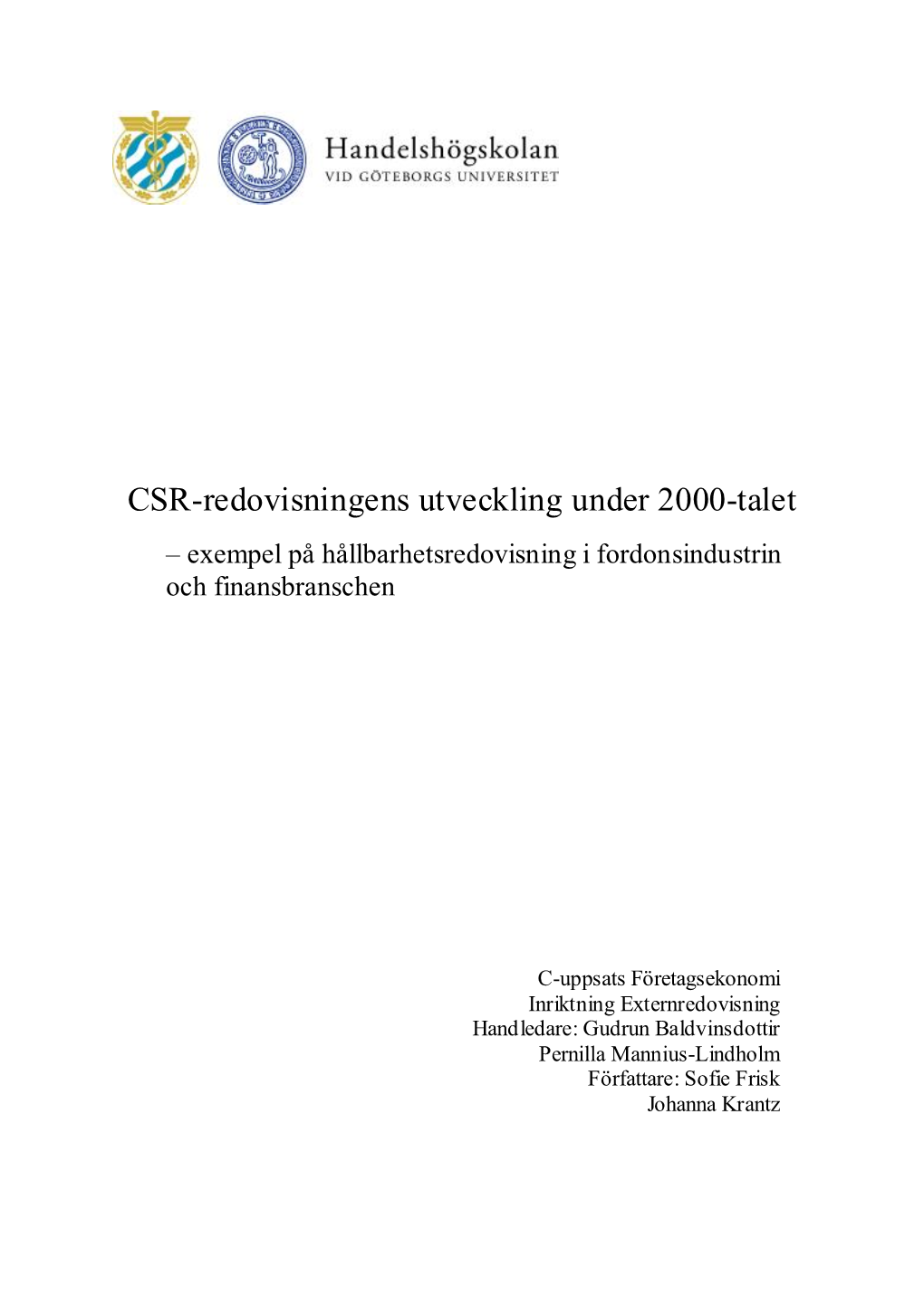CSR-Redovisningens Utveckling Under 2000-Talet – Exempel På Hållbarhetsredovisning I Fordonsindustrin Och Finansbranschen