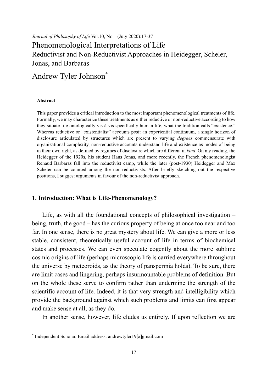 Phenomenological Interpretations of Life Reductivist and Non-Reductivist Approaches in Heidegger, Scheler, Jonas, and Barbaras Andrew Tyler Johnson*