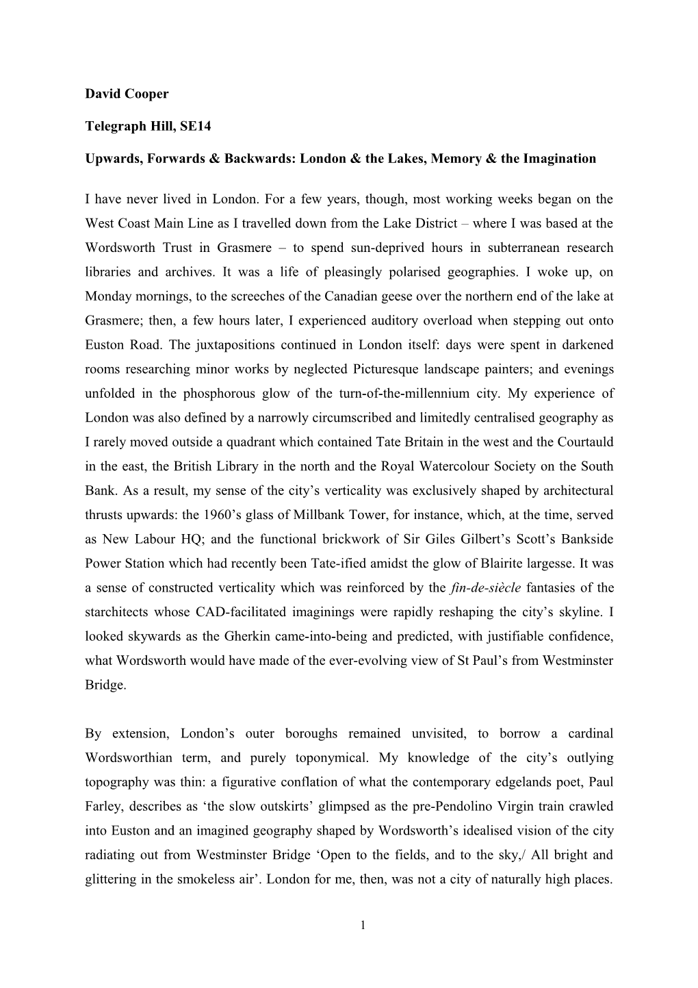 David Cooper Telegraph Hill, SE14 Upwards, Forwards & Backwards: London & the Lakes, Memory & the Imagination I Have